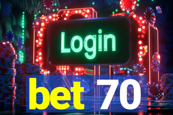 bet 70